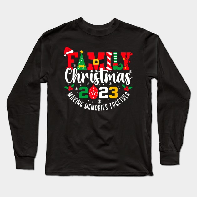 Family Christmas 2023 Making Memories Together Matching Long Sleeve T-Shirt by Mitsue Kersting